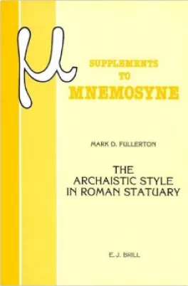 The Archaistic Style in Roman Statuary